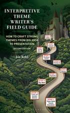 Interpretive Theme Writer's Field Guide: How to Craft Strong Themes from Big Idea to Presentation