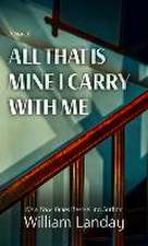 All That Is Mine I Carry Withme