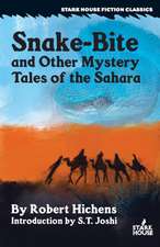 Snake-Bite and Other Mystery Tales of the Sahara