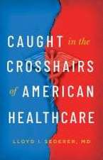 Caught in the Crosshairs of American Healthcare