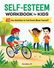 Self-Esteem Workbook for Kids: 40 Fun Activities to Feel Great about Yourself