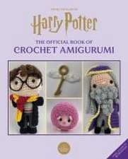 Harry Potter: The Official Book of Crochet Amigurumi