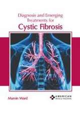 Diagnosis and Emerging Treatments for Cystic Fibrosis