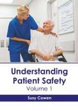 Understanding Patient Safety: Volume 1