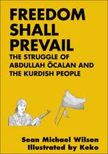 Freedom Shall Prevail: The Struggle of Abdullah Ocalan and the Kurdish People