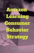 Amazon Learning Consumer Behavior Strategy