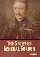 The Story of General Gordon