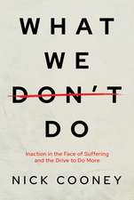 What We Don't Do: Inaction in the Face of Suffering and the Drive to Do More