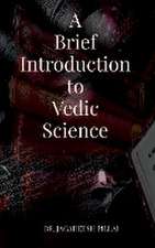 A Brief Introduction to Vedic Science