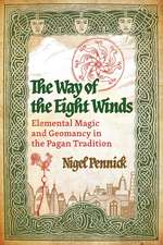 The Way of the Eight Winds: Elemental Magic and Geomancy in the Pagan Tradition