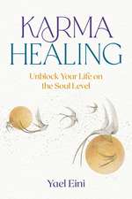 Karma Healing: Unblock Your Life on the Soul Level