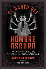 El canto del Hombre Oscuro: Padre de las brujas, señor de las encrucijadas