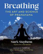 Breathing: The Art and Science of Pranayama