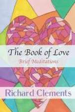 The Book of Love: Brief Meditations