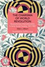 The Charisma of World Revolution