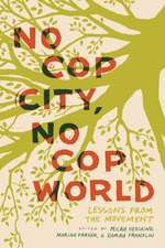 No Cop City, No Cop World