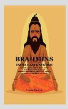 BRAHMINS INDIA CASTE SYSTEM