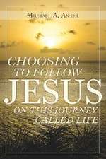 Choosing to Follow Jesus on This Journey Called Life