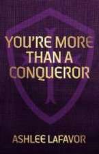 You're More than a Conqueror