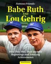 Famous Friends: Babe Ruth and Lou Gehrig