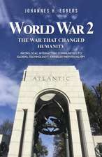 World War 2: The War That Changed Humanity