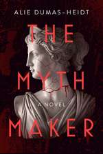 The Myth Maker: A Novel