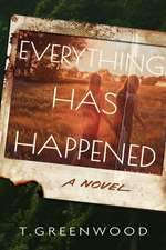 Everything Has Happened: A Novel