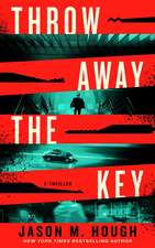 Throw Away the Key: A Novel