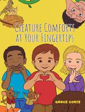 Creature Comforts at Your Fingertips
