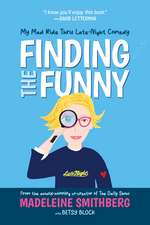 Finding the Funny: My Mad Ride Thru Late-Night Comedy