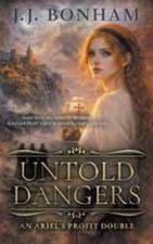 Untold Dangers