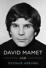 David Mamet: A Life