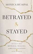 Betrayed & Stayed