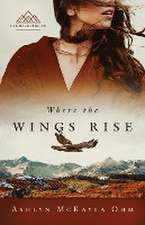 Where the Wings Rise