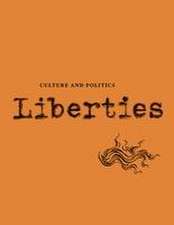 Liberties Journal of Culture and Politics