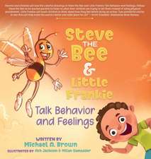 Steve the Bee and Little Frankie Talk Behavior and Feelings