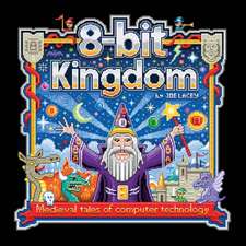 8-bit Kingdom: Medieval tales of computer technology