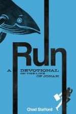 Run: A Devotional on the Life of Jonah