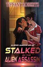 Stalked by the Alien Assassin (Alien Among Us #2)