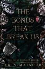 The Bonds That Break Us