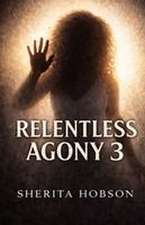 RELENTLESS AGONY 3