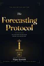 The Forecasting Protocol - Volume IV